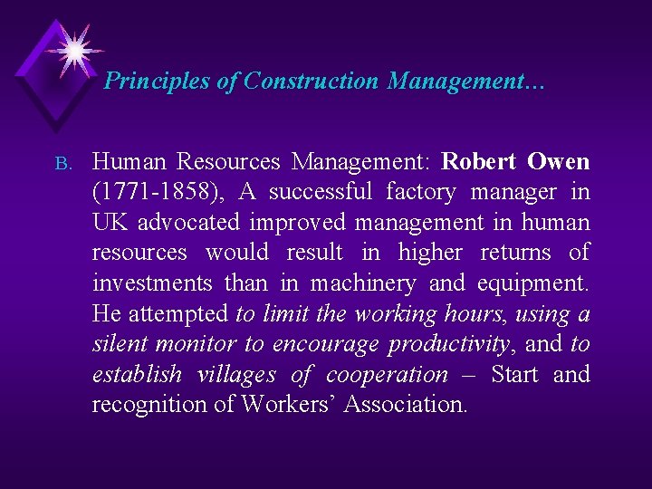 Principles of Construction Management… B. Human Resources Management: Robert Owen (1771 -1858), A successful