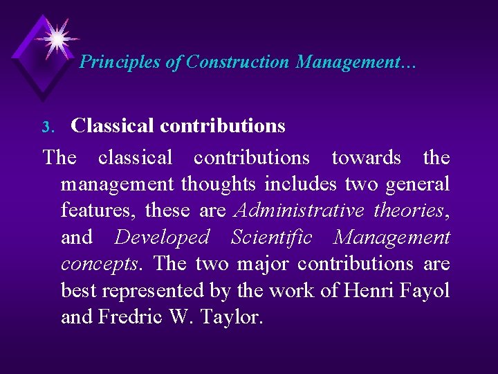 Principles of Construction Management… Classical contributions The classical contributions towards the management thoughts includes