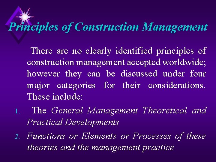 Principles of Construction Management 1. 2. There are no clearly identified principles of construction