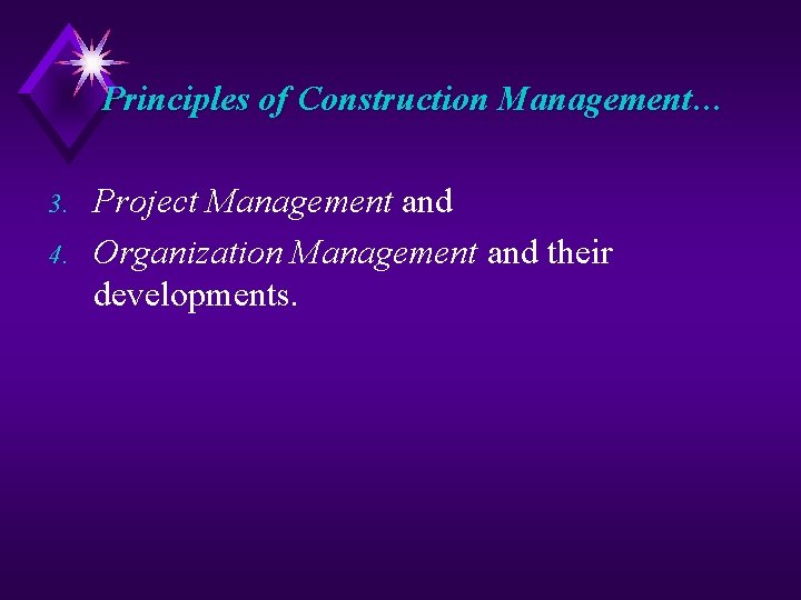 Principles of Construction Management… 3. 4. Project Management and Organization Management and their developments.