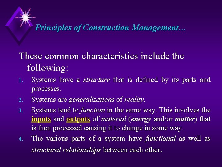 Principles of Construction Management… These common characteristics include the following: 1. 2. 3. 4.