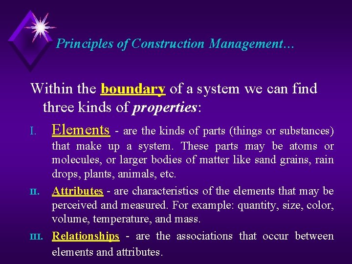 Principles of Construction Management… Within the boundary of a system we can find three