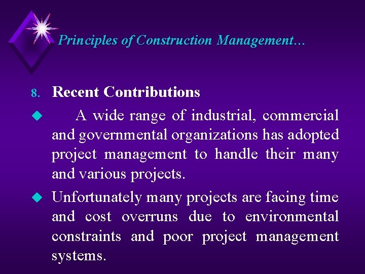 Principles of Construction Management… 8. u u Recent Contributions A wide range of industrial,