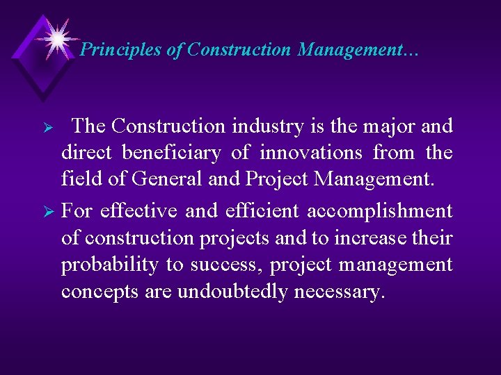 Principles of Construction Management… The Construction industry is the major and direct beneficiary of