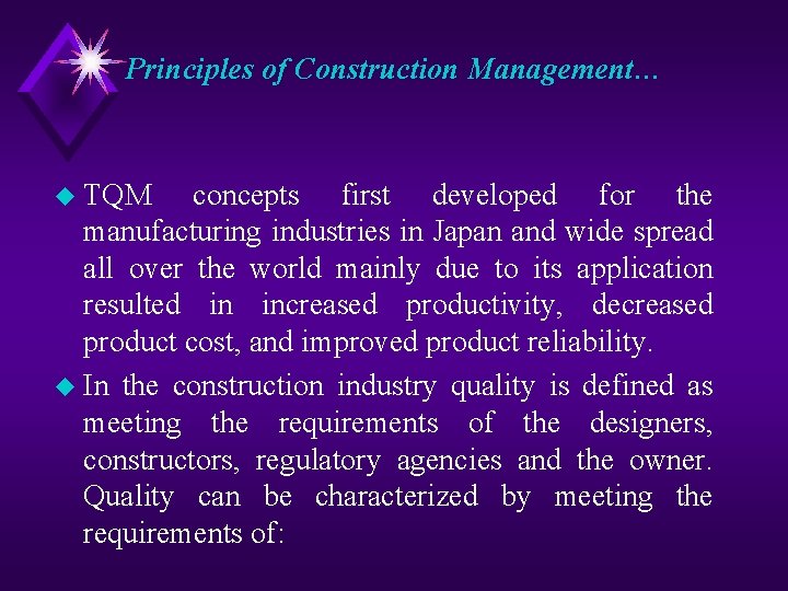 Principles of Construction Management… u TQM concepts first developed for the manufacturing industries in