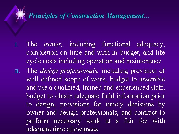 Principles of Construction Management… I. II. The owner, including functional adequacy, completion on time