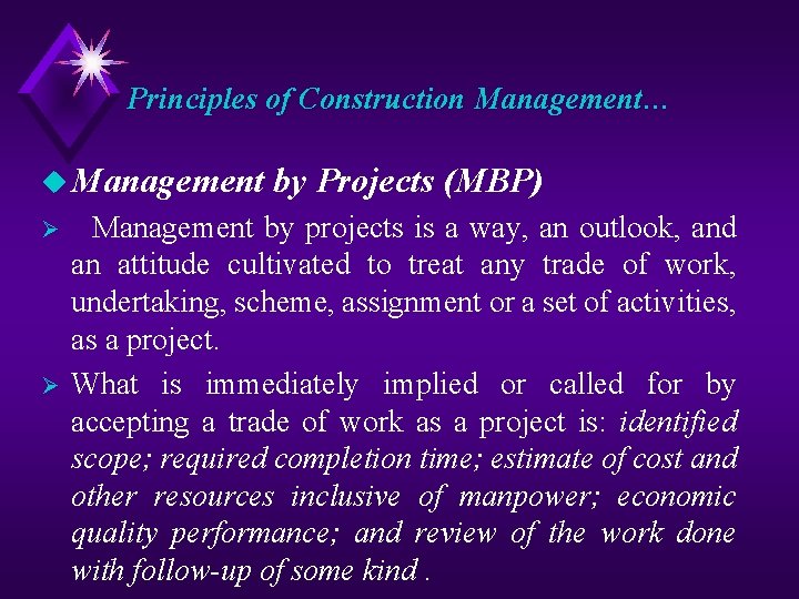 Principles of Construction Management… u Management Ø Ø by Projects (MBP) Management by projects