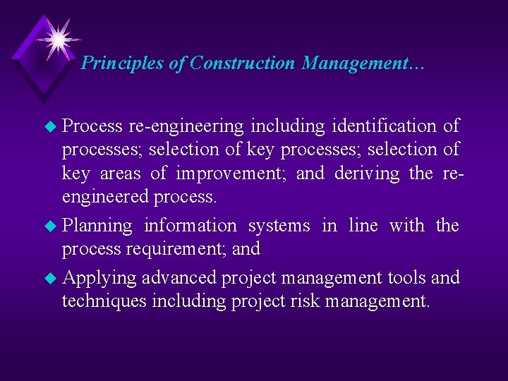 Principles of Construction Management… u Process re-engineering including identification of processes; selection of key