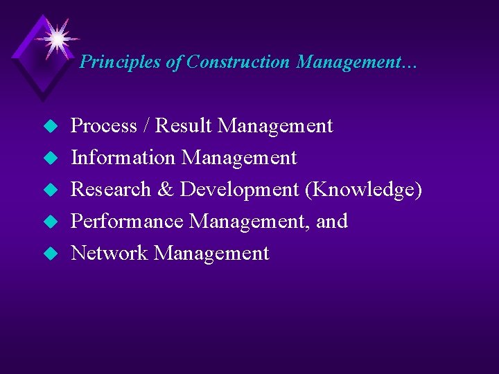 Principles of Construction Management… u u u Process / Result Management Information Management Research