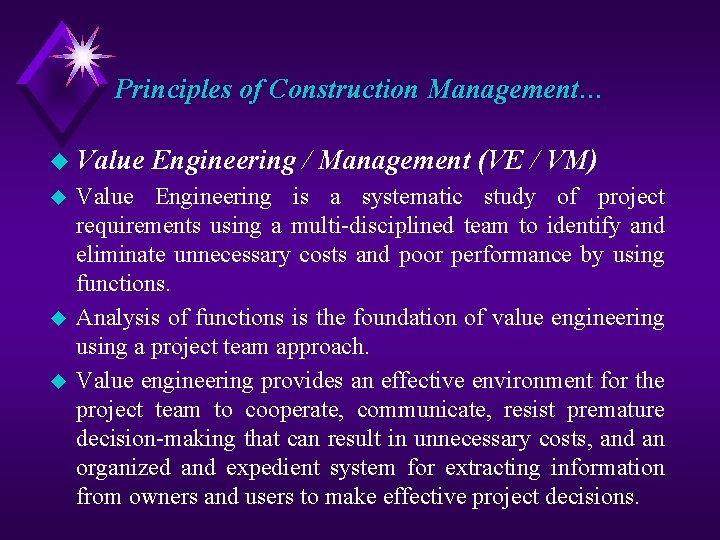 Principles of Construction Management… u Value u u u Engineering / Management (VE /