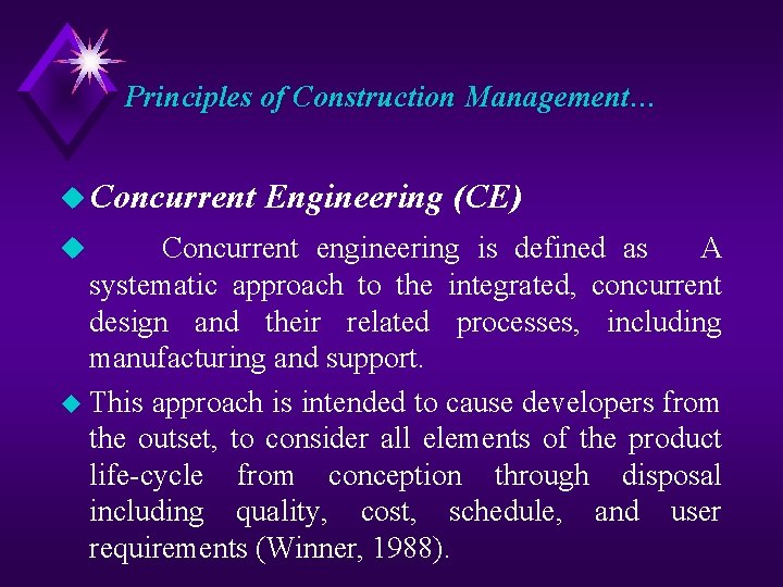 Principles of Construction Management… u Concurrent Engineering (CE) Concurrent engineering is defined as A