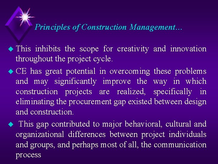 Principles of Construction Management… u This inhibits the scope for creativity and innovation throughout