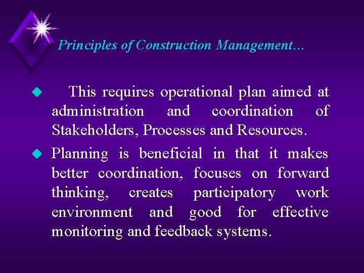 Principles of Construction Management… u u This requires operational plan aimed at administration and