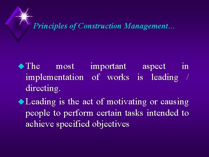 Principles of Construction Management… u The most important aspect in implementation of works is