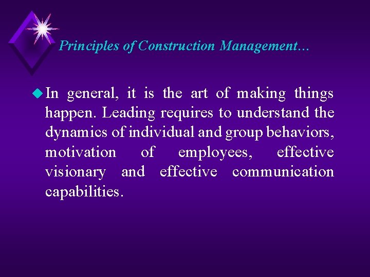 Principles of Construction Management… u In general, it is the art of making things