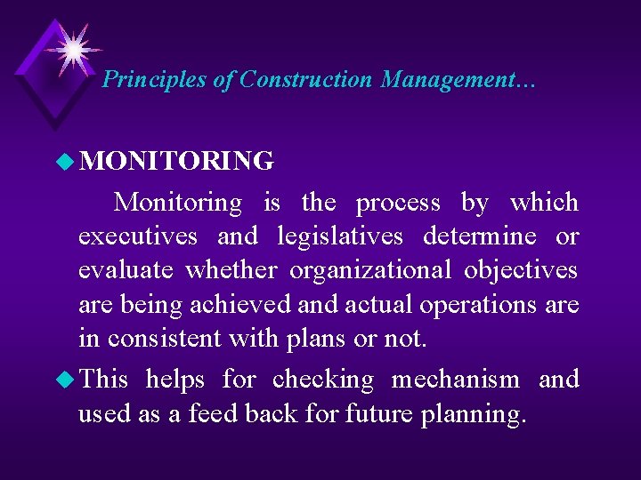 Principles of Construction Management… u MONITORING Monitoring is the process by which executives and