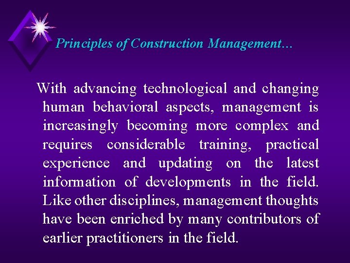 Principles of Construction Management… With advancing technological and changing human behavioral aspects, management is