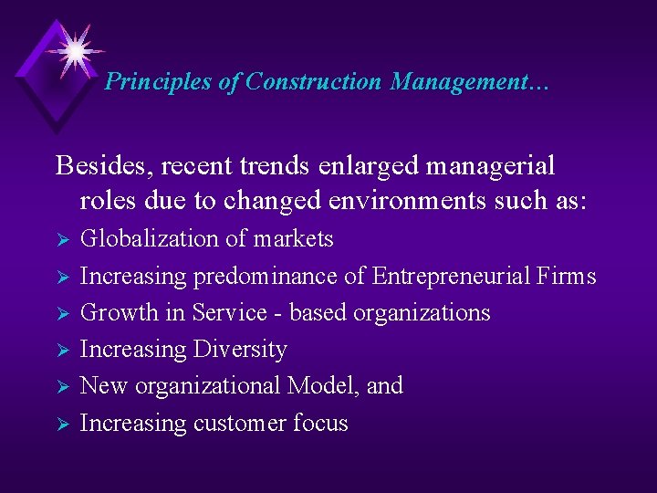 Principles of Construction Management… Besides, recent trends enlarged managerial roles due to changed environments