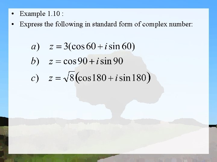  • Example 1. 10 : • Express the following in standard form of