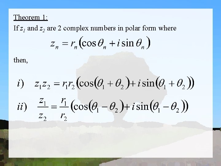 Theorem 1: If z 1 and z 2 are 2 complex numbers in polar
