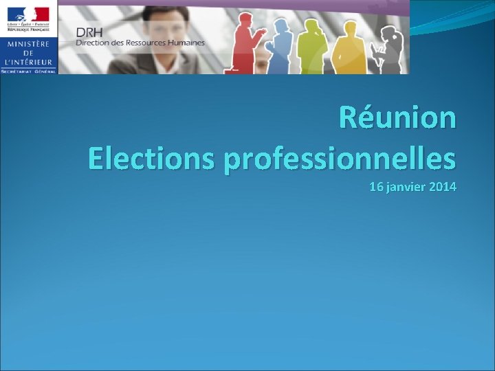 Réunion Elections professionnelles 16 janvier 2014 