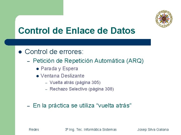 Control de Enlace de Datos l Control de errores: – Petición de Repetición Automática
