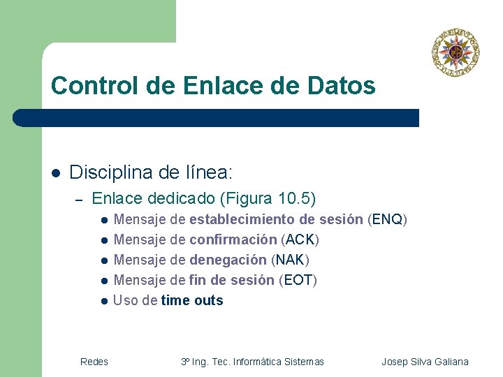 Control de Enlace de Datos l Disciplina de línea: – Enlace dedicado (Figura 10.