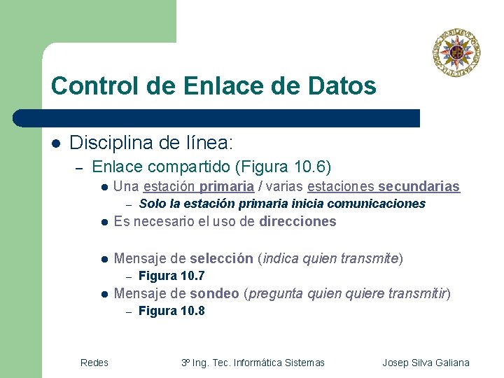 Control de Enlace de Datos l Disciplina de línea: – Enlace compartido (Figura 10.