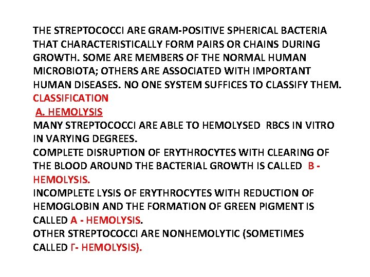 THE STREPTOCOCCI ARE GRAM-POSITIVE SPHERICAL BACTERIA THAT CHARACTERISTICALLY FORM PAIRS OR CHAINS DURING GROWTH.