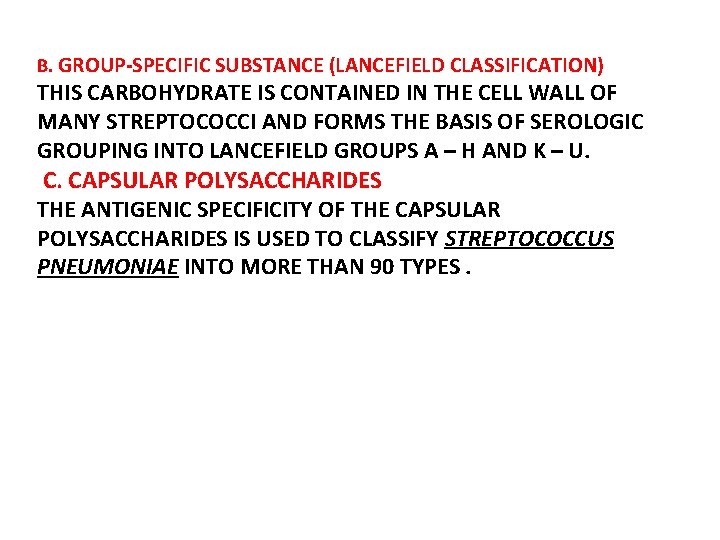 B. GROUP-SPECIFIC SUBSTANCE (LANCEFIELD CLASSIFICATION) THIS CARBOHYDRATE IS CONTAINED IN THE CELL WALL OF