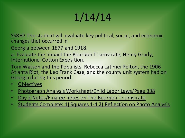1/14/14 SS 8 H 7 The student will evaluate key political, social, and economic