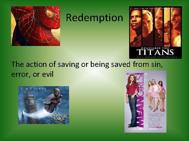 Redemption The action of saving or being saved from sin, error, or evil 