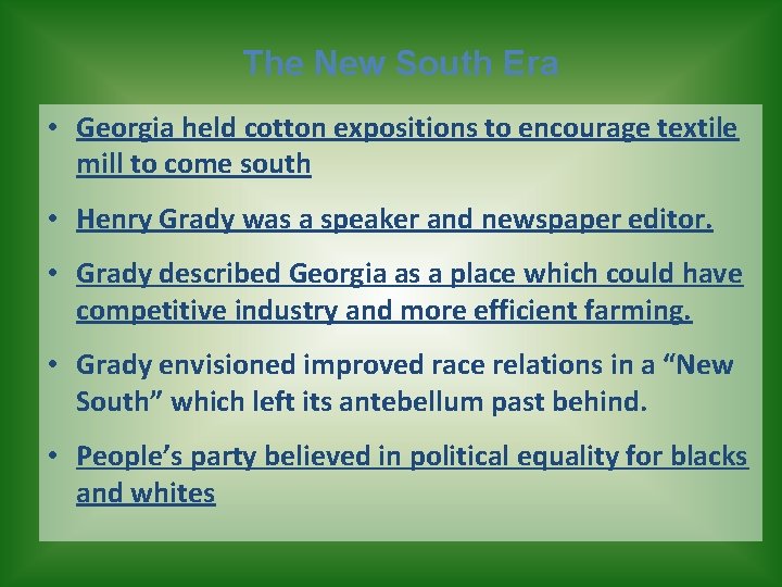 The New South Era • Georgia held cotton expositions to encourage textile mill to