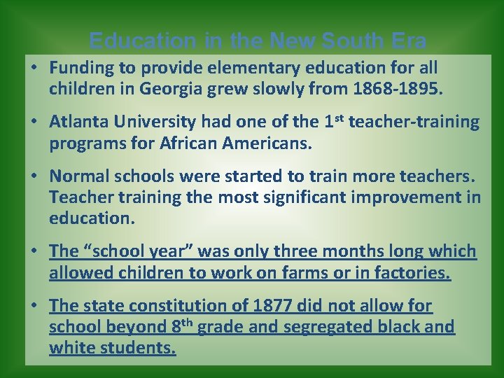 Education in the New South Era • Funding to provide elementary education for all