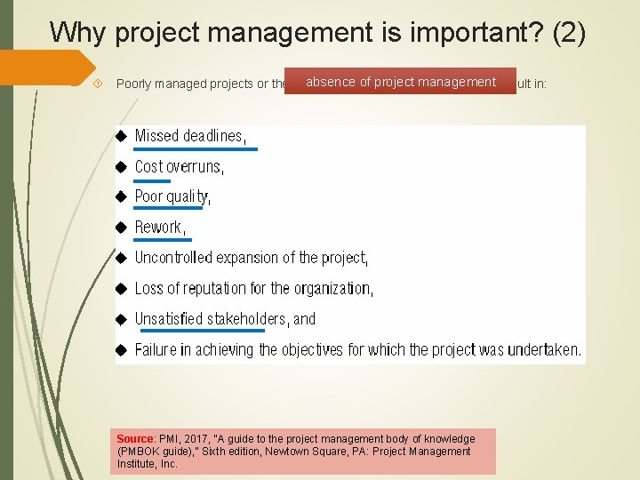 Why project management is important? (2) absence of project management Poorly managed projects or