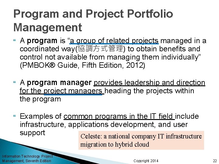 Program and Project Portfolio Management A program is “a group of related projects managed