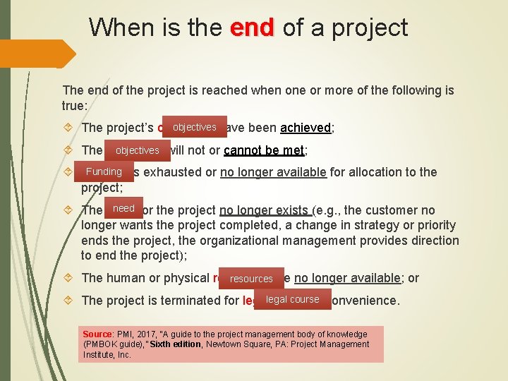 When is the end of a project The end of the project is reached