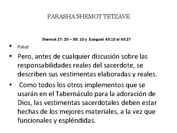 PARASHA SHEMOT TETZAVE Shemot 27: 20 – 30: 10 y Ezequiel 43: 10 al