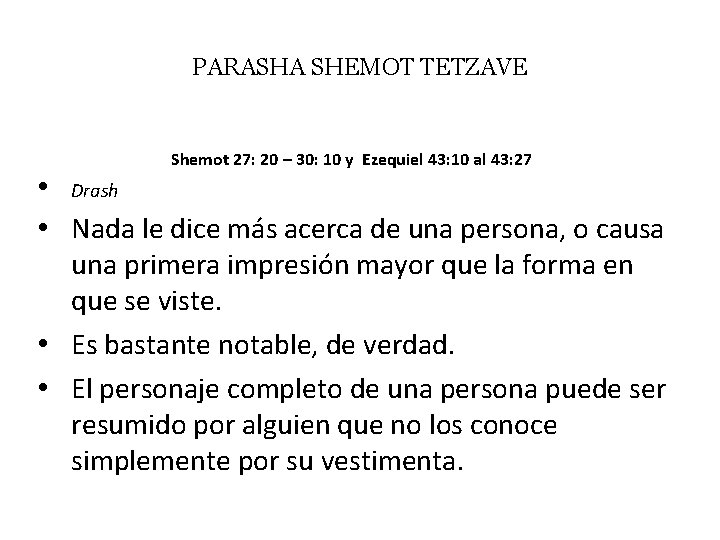 PARASHA SHEMOT TETZAVE Shemot 27: 20 – 30: 10 y Ezequiel 43: 10 al