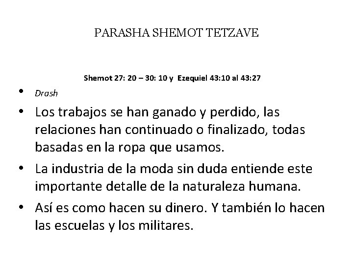 PARASHA SHEMOT TETZAVE Shemot 27: 20 – 30: 10 y Ezequiel 43: 10 al