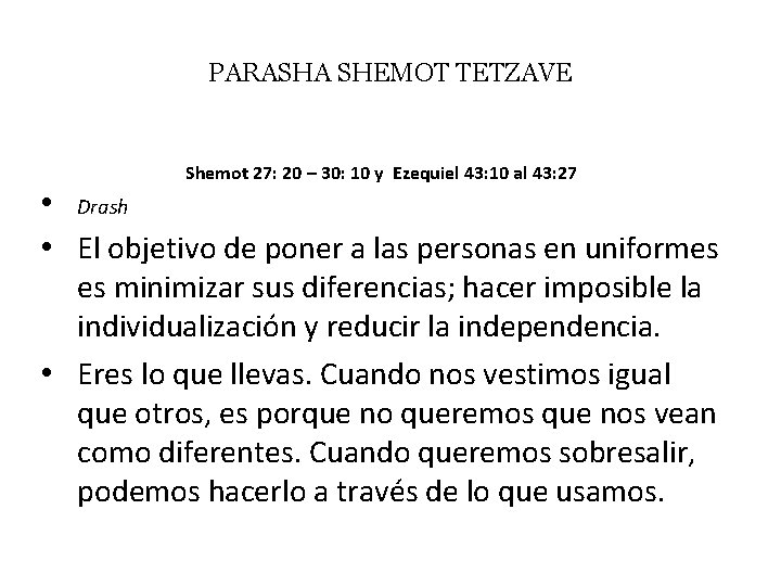 PARASHA SHEMOT TETZAVE Shemot 27: 20 – 30: 10 y Ezequiel 43: 10 al