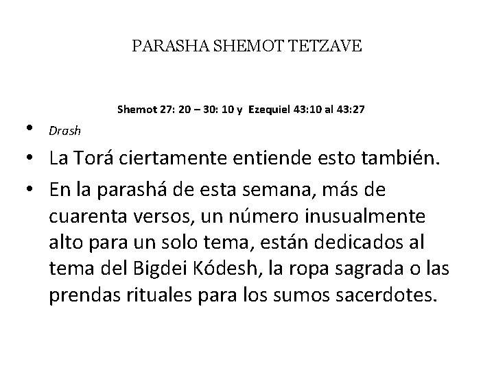 PARASHA SHEMOT TETZAVE Shemot 27: 20 – 30: 10 y Ezequiel 43: 10 al