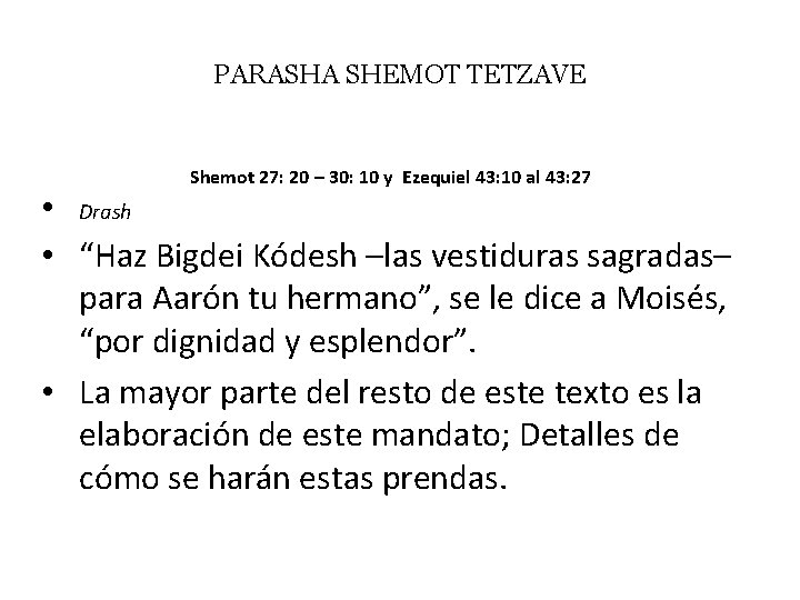 PARASHA SHEMOT TETZAVE Shemot 27: 20 – 30: 10 y Ezequiel 43: 10 al