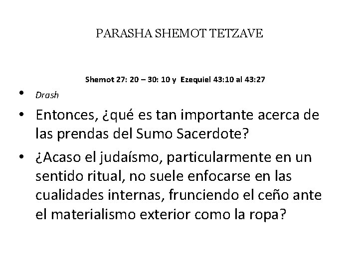 PARASHA SHEMOT TETZAVE Shemot 27: 20 – 30: 10 y Ezequiel 43: 10 al