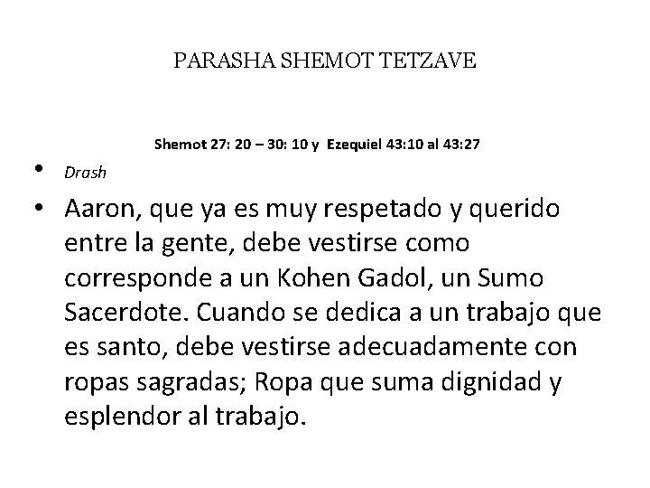 PARASHA SHEMOT TETZAVE Shemot 27: 20 – 30: 10 y Ezequiel 43: 10 al