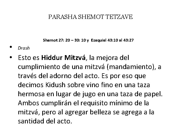 PARASHA SHEMOT TETZAVE Shemot 27: 20 – 30: 10 y Ezequiel 43: 10 al