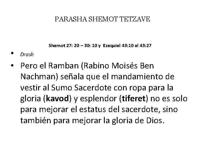 PARASHA SHEMOT TETZAVE Shemot 27: 20 – 30: 10 y Ezequiel 43: 10 al