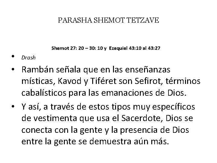 PARASHA SHEMOT TETZAVE Shemot 27: 20 – 30: 10 y Ezequiel 43: 10 al