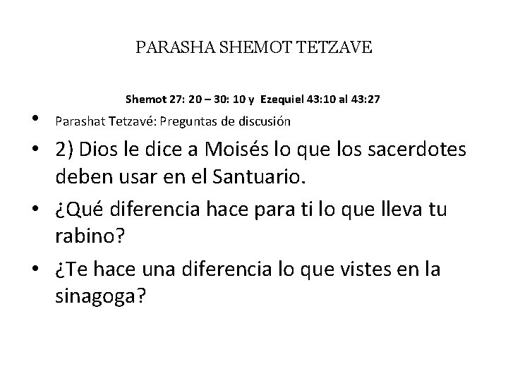 PARASHA SHEMOT TETZAVE Shemot 27: 20 – 30: 10 y Ezequiel 43: 10 al