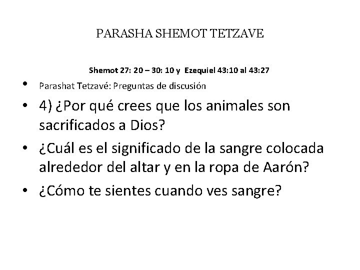 PARASHA SHEMOT TETZAVE Shemot 27: 20 – 30: 10 y Ezequiel 43: 10 al